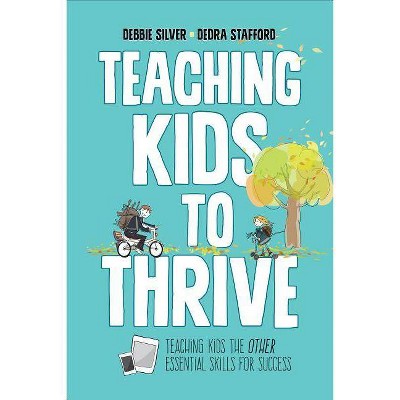 Teaching Kids to Thrive - by  Debbie Thompson Silver & Dedra A Stafford (Paperback)