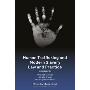 Human Trafficking and Modern Slavery Law and Practice - 2nd Edition by  Philippa Southwell & Michelle Brewer & Ben Douglas-Jones Qc (Paperback) - 1 of 1