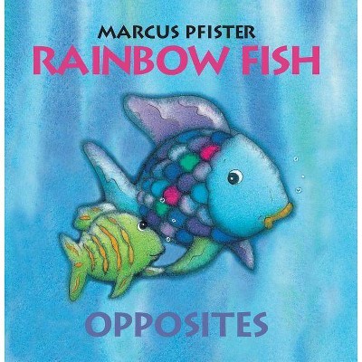 The Rainbow Fish Opposites - by  Marcus Pfister (Board Book)