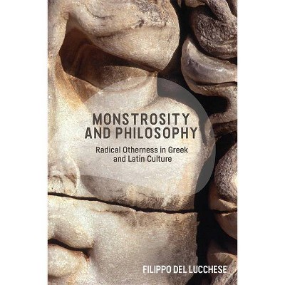 Monstrosity and Philosophy - by  Filippo del Lucchese (Paperback)