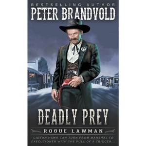 Deadly Prey - (Rogue Lawman) by  Peter Brandvold (Paperback) - 1 of 1