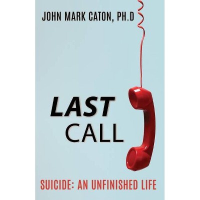 Last Call - by  John Mark Caton (Paperback)