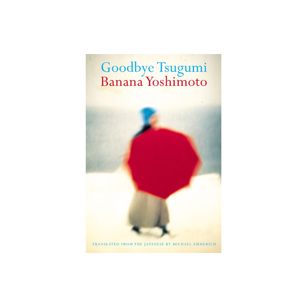 Goodbye Tsugumi - by Banana Yoshimoto (Paperback)