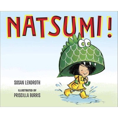 Natsumi! - by  Susan Lendroth (Hardcover)