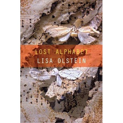 Lost Alphabet - by  Lisa Olstein (Paperback)