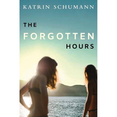  The Forgotten Hours - by  Katrin Schumann (Paperback) 