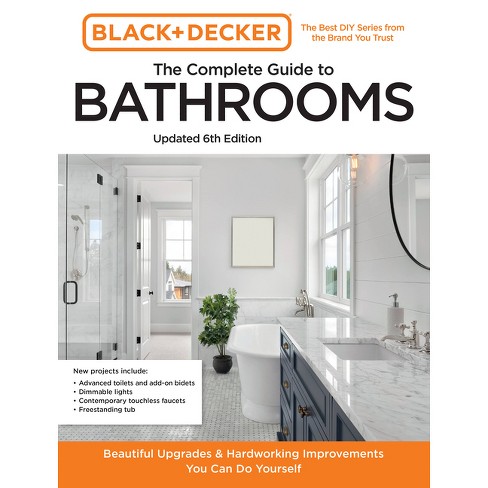 Black And Decker The Complete Guide To Bathrooms Updated 6th Edition - ( black & Decker Complete Photo Guide) (paperback) : Target