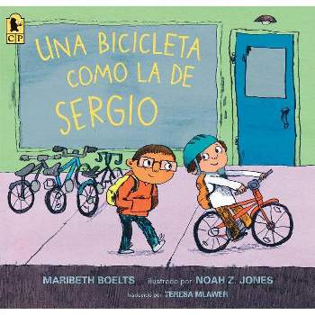 Una Bicicleta Como La de Sergio - by  Maribeth Boelts (Paperback)