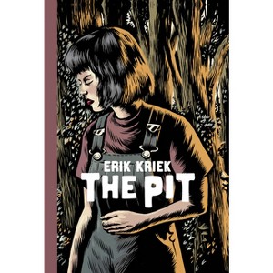 The Pit - by  Erik Kriek (Hardcover) - 1 of 1