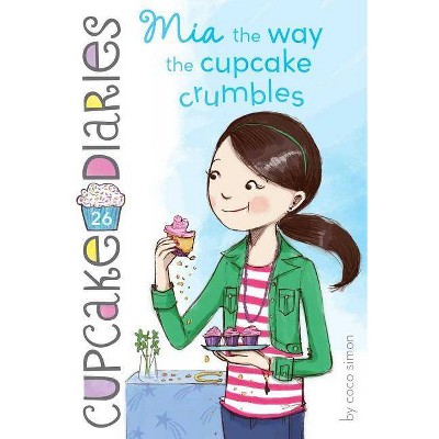 MIA the Way the Cupcake Crumbles, 26 - (Cupcake Diaries) by  Coco Simon (Paperback)