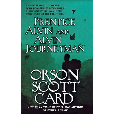 Prentice Alvin and Alvin Journeyman - (Alvin Maker) by  Orson Scott Card (Paperback)