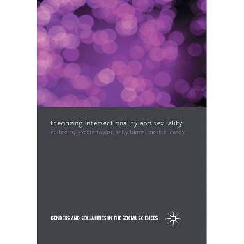 Theorizing Intersectionality and Sexuality - (Genders and Sexualities in the Social Sciences) by  Y Taylor & S Hines & M Casey (Paperback)