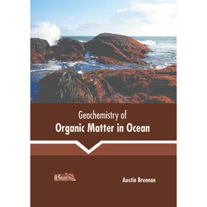 Geochemistry of Organic Matter in Ocean - by  Austin Brennan (Hardcover) - 1 of 1