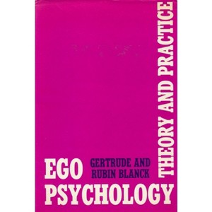 Ego Psychology - 2nd Edition by  Gertrude Blanck & Rubin Blanck (Hardcover) - 1 of 1