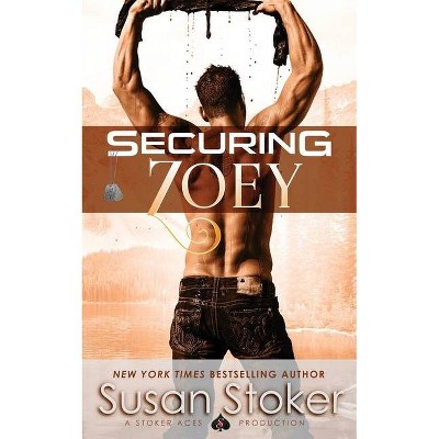 Securing Zoey - (Seal of Protection: Legacy) by  Susan Stoker (Paperback)