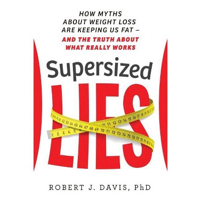 Supersized Lies - by  Robert J Davis (Paperback)