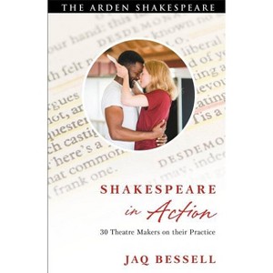 Shakespeare in Action - by  Jaq Bessell (Hardcover) - 1 of 1