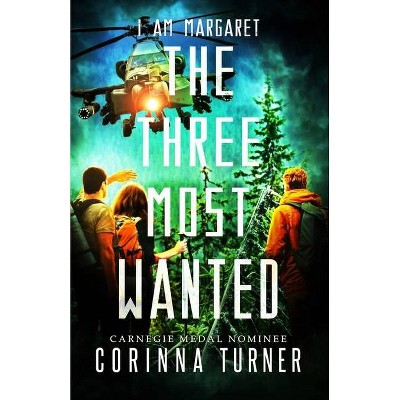 The Three Most Wanted - (I Am Margaret) by  Corinna Turner (Paperback)