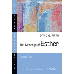 The Message of Esther - (Bible Speaks Today) by  David G Firth (Paperback) - 1 of 1