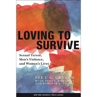 Loving to Survive - (Feminist Crosscurrents) by  Dee L R Graham (Paperback)