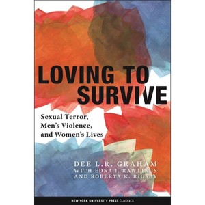 Loving to Survive - (Feminist Crosscurrents) by  Dee L R Graham (Paperback) - 1 of 1