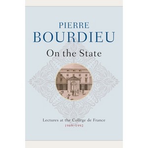 On the State - by  Pierre Bourdieu (Paperback) - 1 of 1