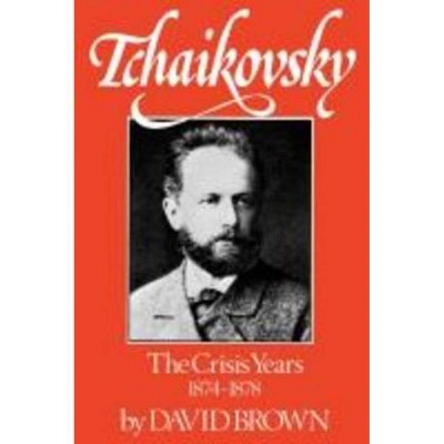 Tchaikovsky - by  David Brown (Paperback)