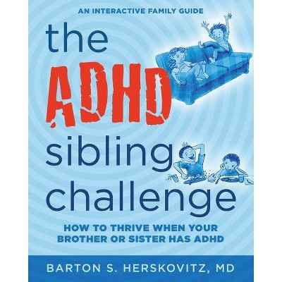 The ADHD Sibling Challenge - by  Barton S Herskovitz (Paperback)