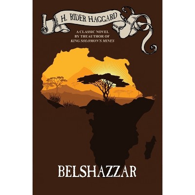 Belshazzar - by  H Rider Haggard (Paperback)