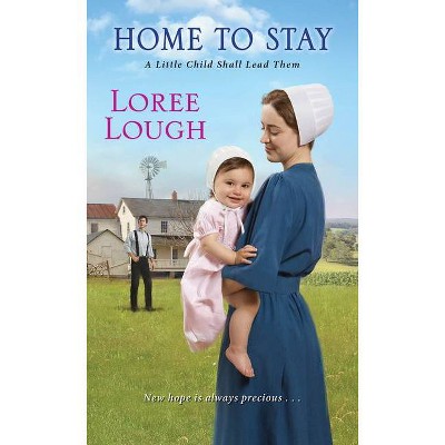 Home to Stay - (Little Child Shall Lead Them) by  Loree Lough (Paperback)