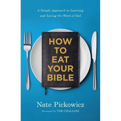 How to Eat Your Bible - by  Nate Pickowicz (Paperback)