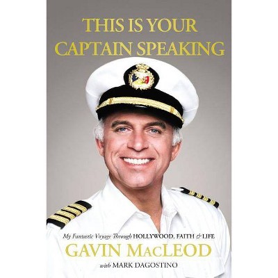 This Is Your Captain Speaking - by  Gavin MacLeod (Paperback)