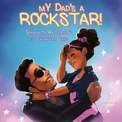 My Dad's a Rockstar - by  Shannon Anderson & Savannah Skye Anderson (Paperback)