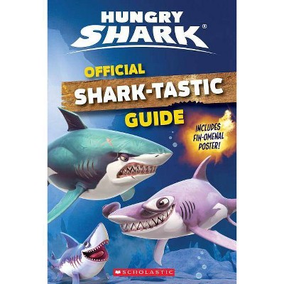 Official Shark-tastic Guide -  (Hungry Shark) by Arie Kaplan (Paperback)