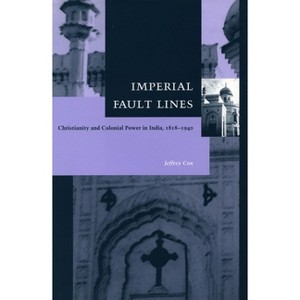 Imperial Fault Lines - by  Jeffrey Cox (Hardcover) - 1 of 1