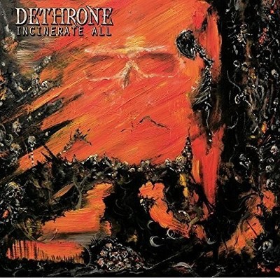 Dethrone - Incinerate All (CD)