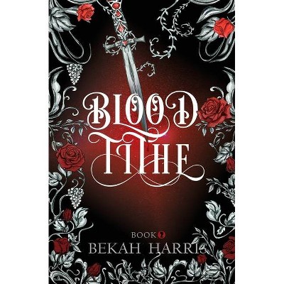 Blood Tithe - by  Bekah Harris (Paperback)