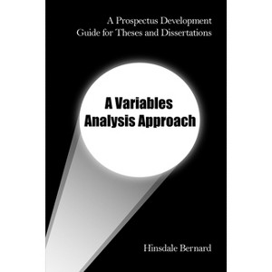 A Prospectus Development Guide for Theses and Dissertations - by  Hinsdale Bernard (Paperback) - 1 of 1