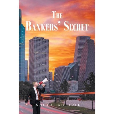 The Bankers' Secret - by  Kenneth Eric Trent (Paperback)