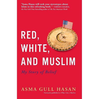 Red, White, and Muslim - by  Asma Gull Hasan (Paperback)