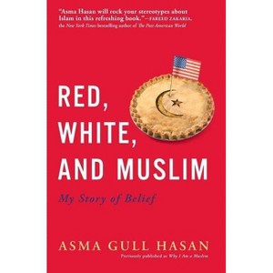 Red, White, and Muslim - by  Asma Gull Hasan (Paperback) - 1 of 1