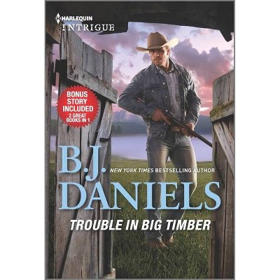 Trouble in Big Timber & Twelve-Gauge Guardian - by  B J Daniels (Paperback)