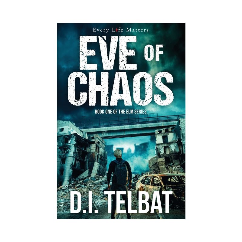 EVE of CHAOS - (The ELM) by  D I Telbat (Paperback), 1 of 2