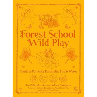 Forest School Wild Play - by  Jane Worroll (Paperback)