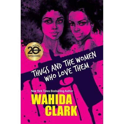 Thugs and the Women Who Love Them - by  Wahida Clark (Paperback)