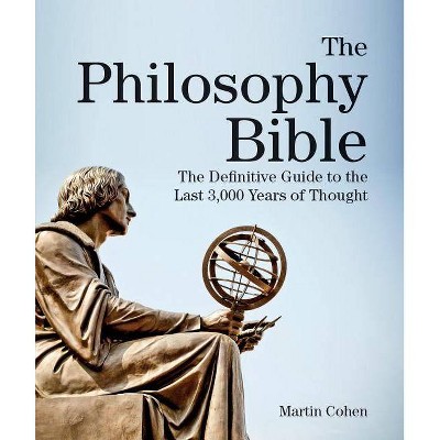 The Philosophy Bible - (Subject Bible) by  Martin Cohen (Paperback)