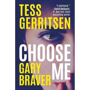 Choose Me - by Tess Gerritsen & Gary Braver