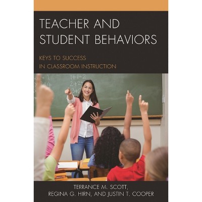 Teacher and Student Behaviors - by  Terrance M Scott & Regina Hirn & Justin Cooper (Paperback)