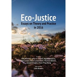 Eco-Justice - by  Chet Bowers & Joseph Progler & Thomas Nelson (Paperback) - 1 of 1