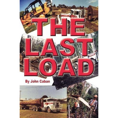 The Last Load - by  John Caban (Paperback)